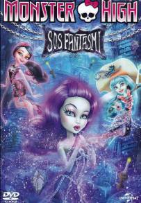 Monster High - S.O.S. Fantasmi