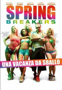 Spring Breakers - Una vacanza da sballo