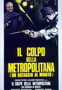 Il colpo della metropolitana - un ostaggio al minuto