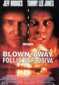 Blown Away - Follia esplosiva