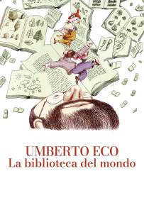 Umberto Eco: la biblioteca del mondo