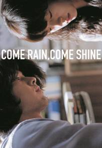 Come Rain, Come Shine